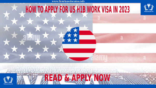 How to Apply for US H1B Work Visa in 2023