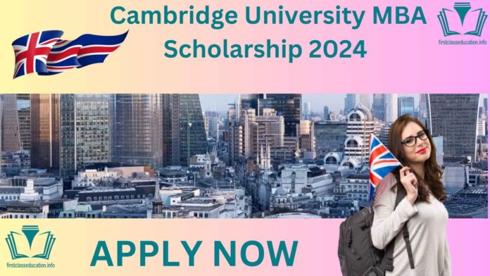 Cambridge University MBA Scholarship 2024 (Study in UK)