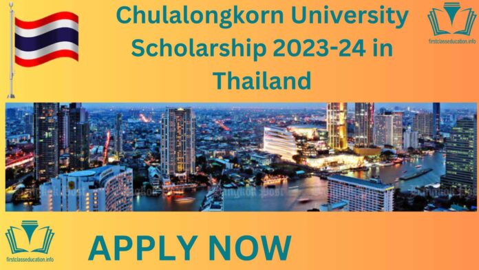 Chulalongkorn University Scholarship 2023-24 in Thailand | Fully Funded