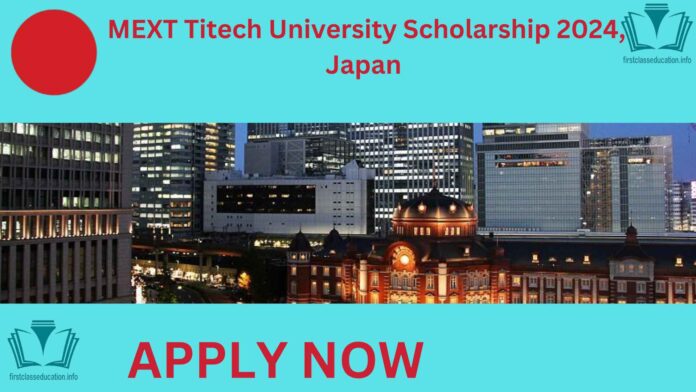 MEXT Titech University Scholarship 2024, Japan (Fully Funded). Titech Institute is National research university located in Greater Tokyo