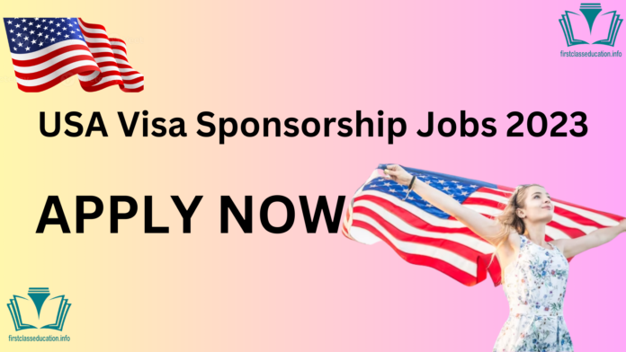 JOBS IN 2023 USA Visa Sponsorship Jobs in 2023 | Work in United States