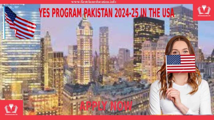 YES Program Pakistan 2024-25 in the USA – Fully Funded Exchange Program. YES Program 2024-25 is an initiative of the U.S. Department
