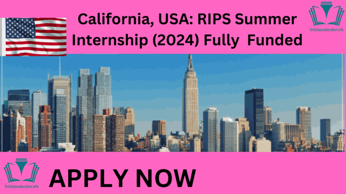 California, USA: RIPS Summer Internship (2024) Fully Funded. RIPS is a 9-week Fully funded internship in the United States for international