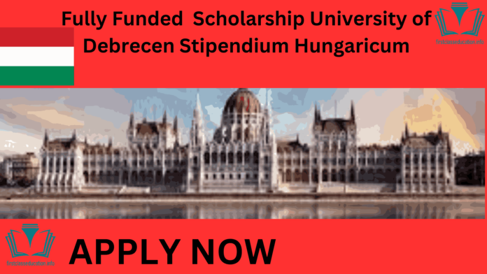 Fully Funded Scholarship University of Debrecen Stipendium Hungaricum