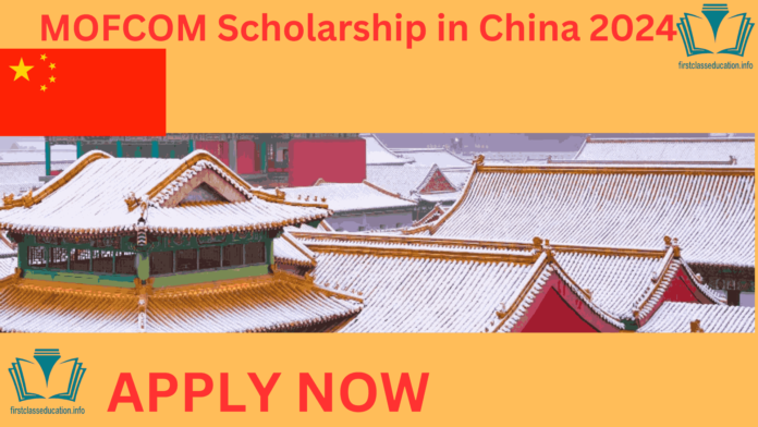 MOFCOM Scholarship in China 2024. For overseas students, the MOFCOM Scholarship offers complete funding. These fellowships are offered