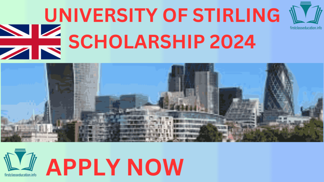 UNIVERSITY OF STIRLING SCHOLARSHIP 2024