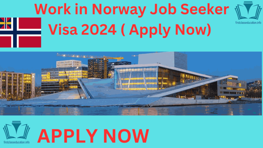 Work in Norway Job Seeker Visa 2024 ( Apply Now)