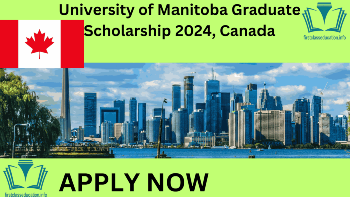 University of Manitoba Graduate Scholarship 2024, Canada